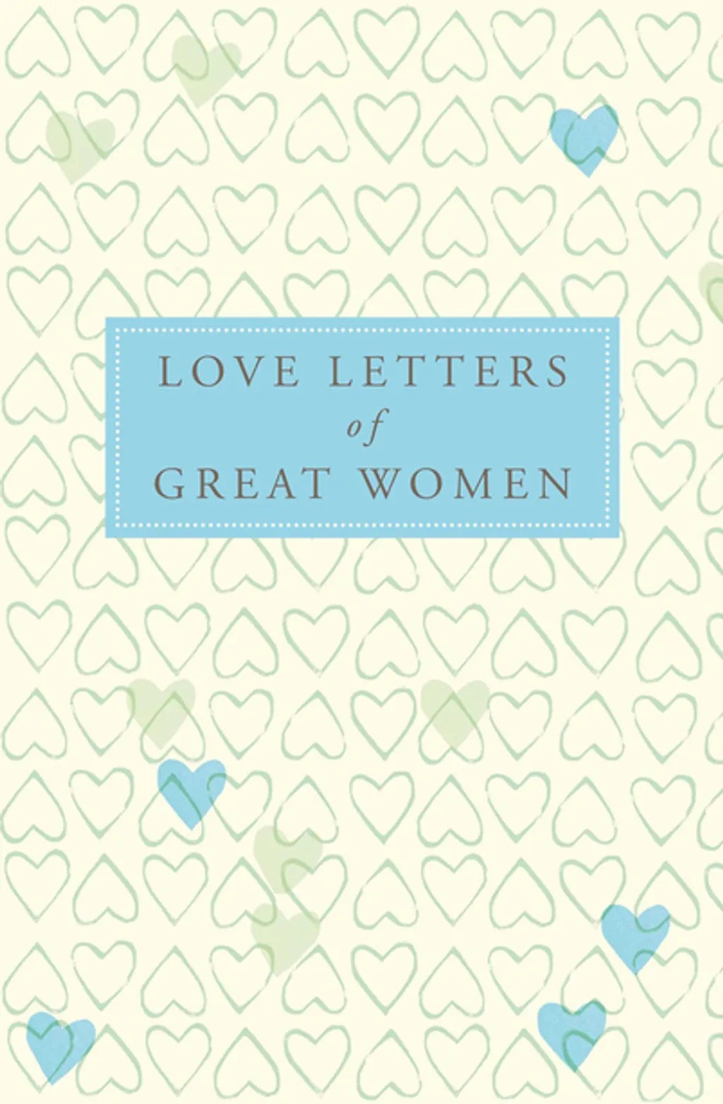 Love Letters of Great Men by Ursula Doyle